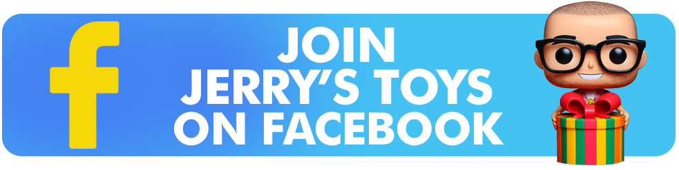 Jerry's Toys Toronto Canada, Funko Pops and more! Over 20,000 rare toys & collectibles! FACEBOOK